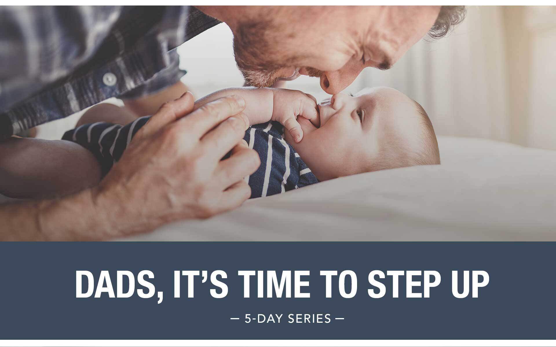 Dads, It’s Time to Step Up!