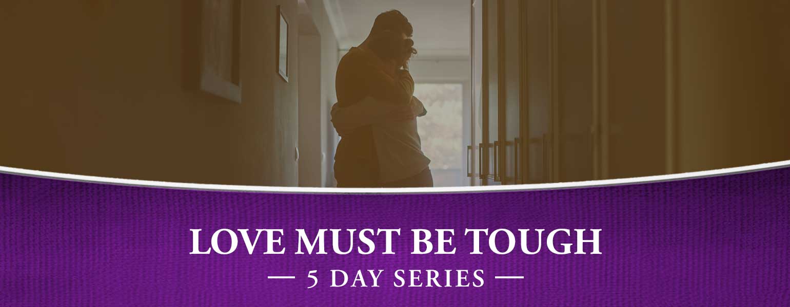 Homepage-5-Day-Series-Love-Must-Be-Tough_1540x600